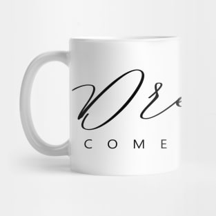 Dreams come true Mug